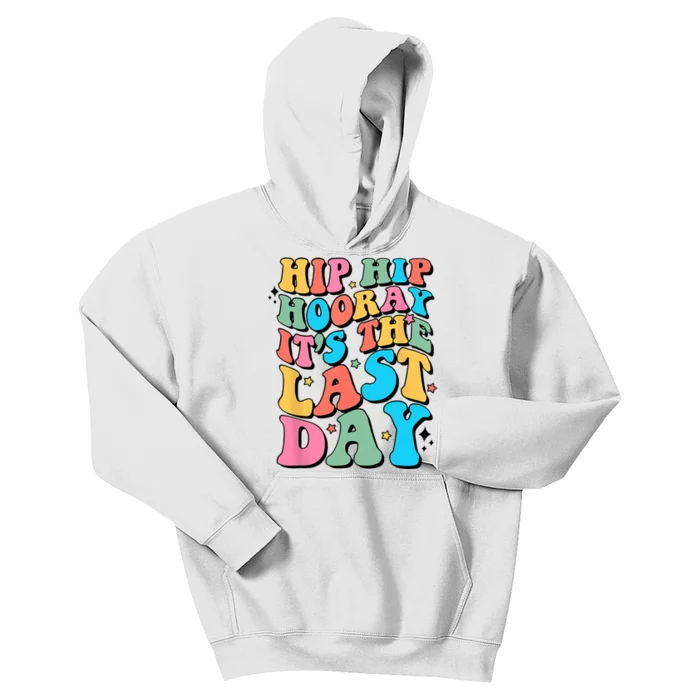 Hip Hip Hooray It's The Last Day Happy Last Day of School Kids Hoodie