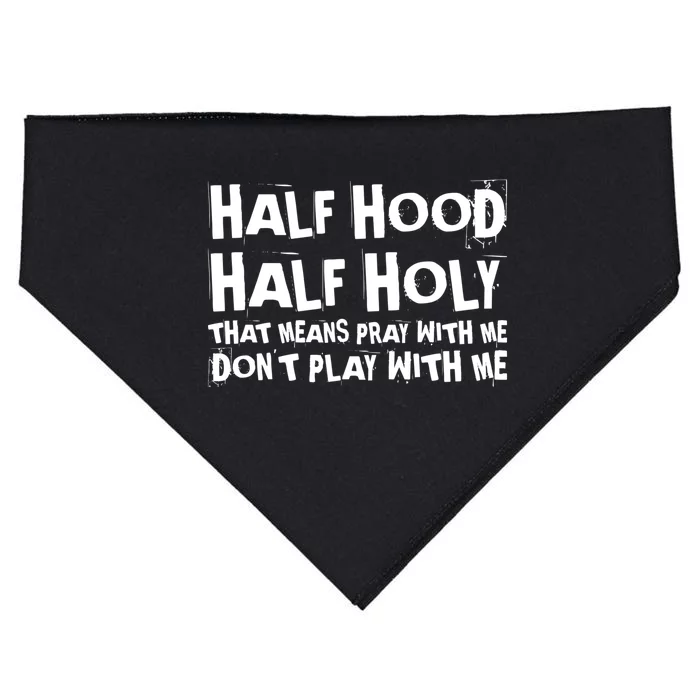 Half Hood Half Holy Pray With Me Dont Play With Me Funny USA-Made Doggie Bandana