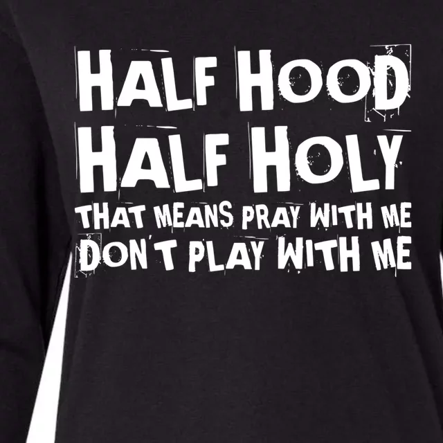 Half Hood Half Holy Pray With Me Dont Play With Me Funny Womens Cotton Relaxed Long Sleeve T-Shirt