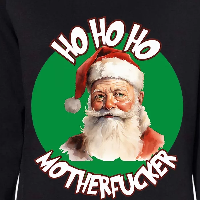 Ho Ho Ho Motherfucker Funny Christmas Party Womens California Wash Sweatshirt