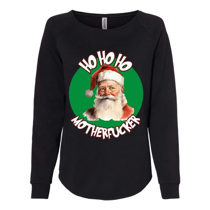 Ho Ho Ho Motherfucker Funny Christmas Party Womens California Wash Sweatshirt