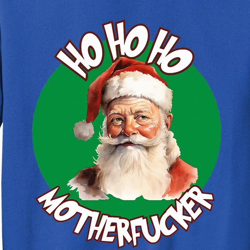 Ho Ho Ho Motherfucker Funny Christmas Party Tall Sweatshirt