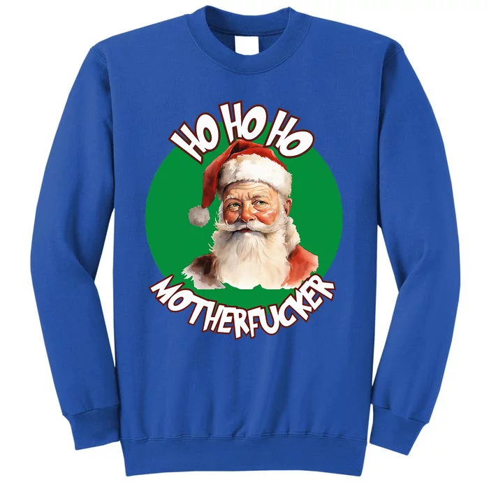 Ho Ho Ho Motherfucker Funny Christmas Party Tall Sweatshirt