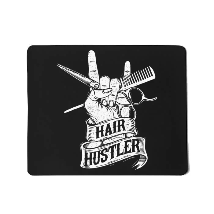 Hair Hustler Hairdresser Hairstylist Haircutter Beautician Mousepad