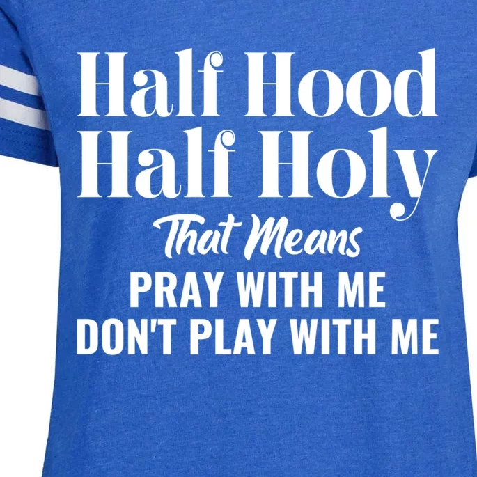 Half Hood Half Holy Pray With Me Don't Play With Me Gift Enza Ladies Jersey Football T-Shirt