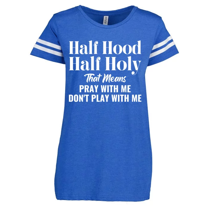 Half Hood Half Holy Pray With Me Don't Play With Me Gift Enza Ladies Jersey Football T-Shirt