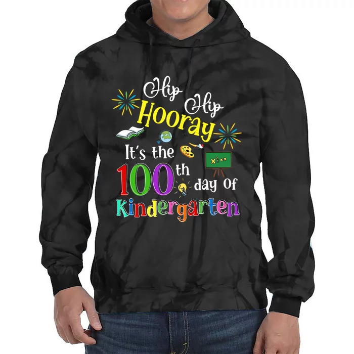 Hip Hip Hooray It's The 100 Days Of Kindergarten Funny Tie Dye Hoodie