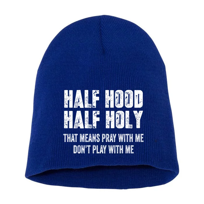 Half Hood Half Holy Pray With Me Don't Play With Me Vintage Gift Short Acrylic Beanie