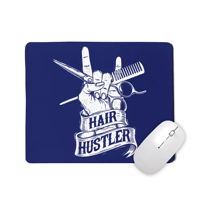 Hair Hustler Hairdresser Hairstylist Haircutter Beautician Mousepad