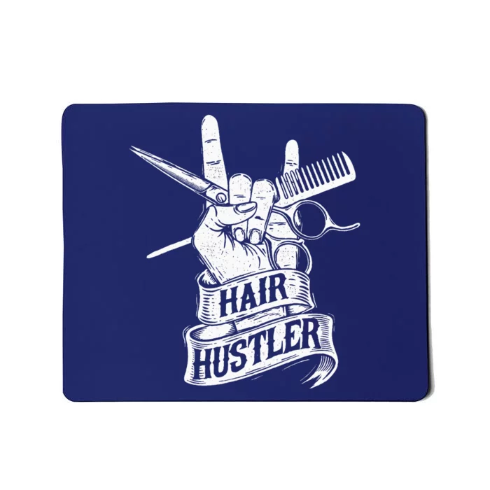 Hair Hustler Hairdresser Hairstylist Haircutter Beautician Mousepad