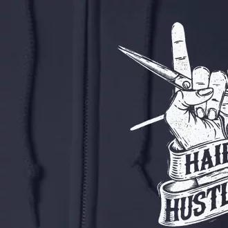 Hair Hustler Hairdresser Hairstylist Haircutter Beautician Full Zip Hoodie