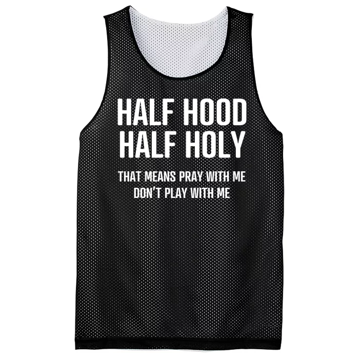 Half Hood Half Holy That Mean Pray With Me DonT Play With Me Mesh Reversible Basketball Jersey Tank