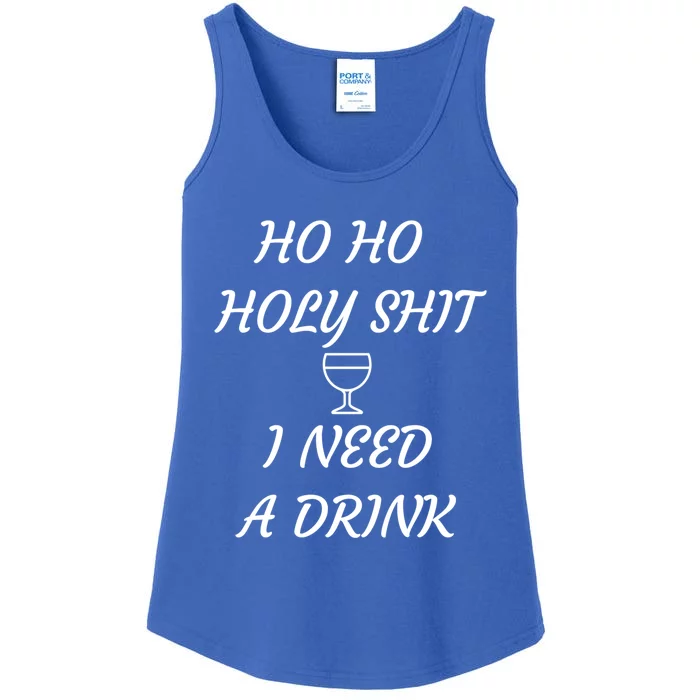 Ho Ho Holy Shit I Need A Christmas Holiday Gift Ladies Essential Tank