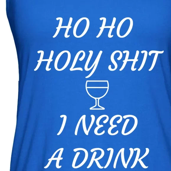 Ho Ho Holy Shit I Need A Christmas Holiday Gift Ladies Essential Flowy Tank