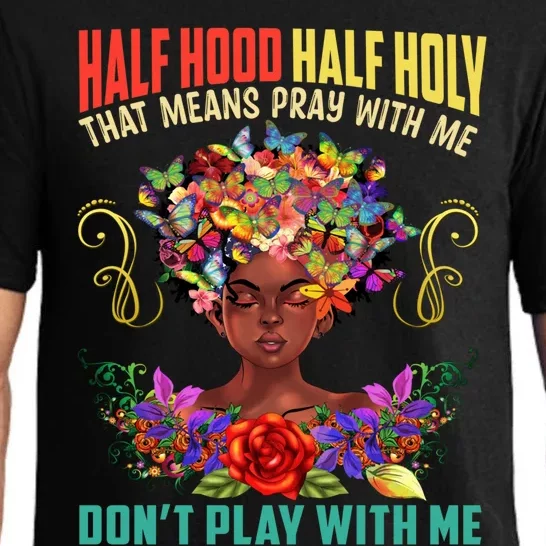 Half Hood Half Holy Pray With Me Don't Play With Me Gift Pajama Set