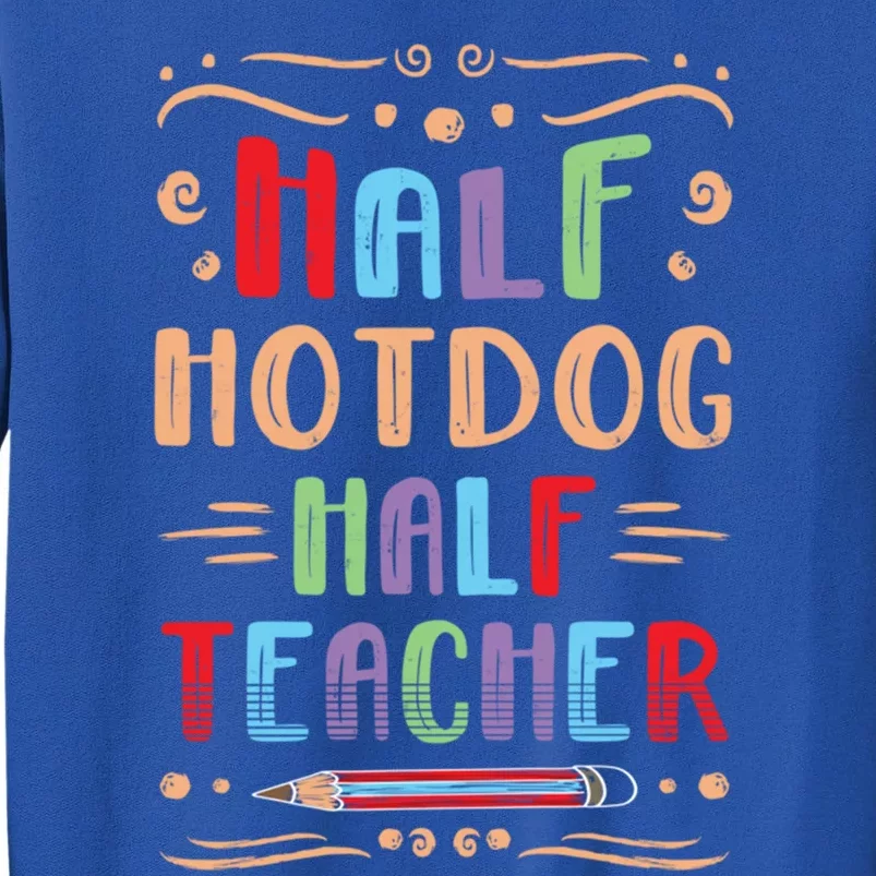 Half Hotdog Half Teacher Sausage Foodie Meat Lover Cute Gift Sweatshirt