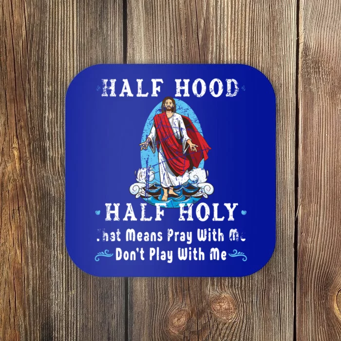 Half Hood Half Holy Pray With Me Religion Christian Gift Coaster