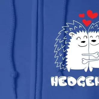 Hedgehugs Hedgehog Hugs Valentine's Day Gift Couple Gift Full Zip Hoodie