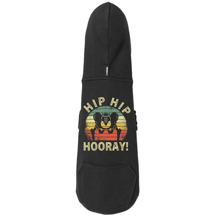 Hip Hip Hooray Hip Surgery Recovery Hip Replacement Doggie 3-End Fleece Hoodie