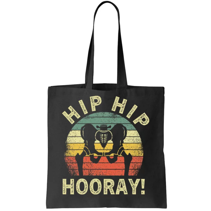 Hip Hip Hooray Hip Surgery Recovery Hip Replacement Tote Bag