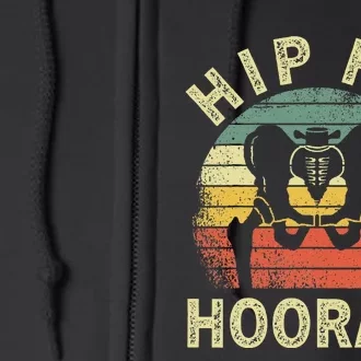 Hip Hip Hooray Hip Surgery Recovery Hip Replacement Full Zip Hoodie