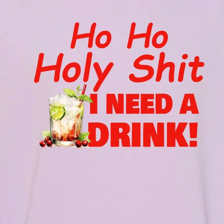 Ho Ho Holy I Need A Drink Funny Christmas Santa Claus Garment-Dyed Sweatshirt