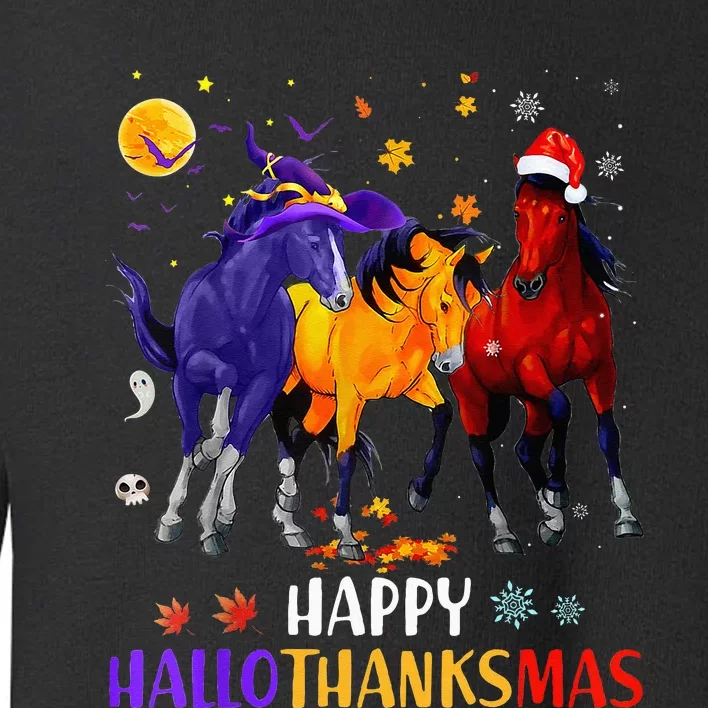 Happy Hallothanksmas Horse Halloween Thanksgiving Christmas Toddler Sweatshirt