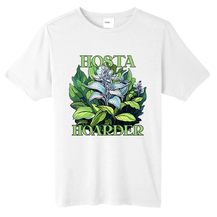 Hosta Hoarder Hostas Garden Lovers Yard Plants Hostas ChromaSoft Performance T-Shirt