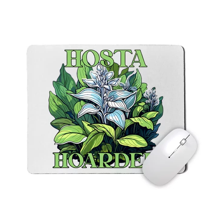 Hosta Hoarder Hostas Garden Lovers Yard Plants Hostas Mousepad