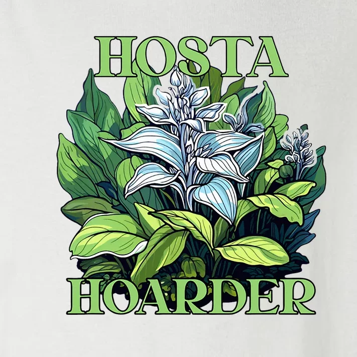 Hosta Hoarder Hostas Garden Lovers Yard Plants Hostas Toddler Long Sleeve Shirt