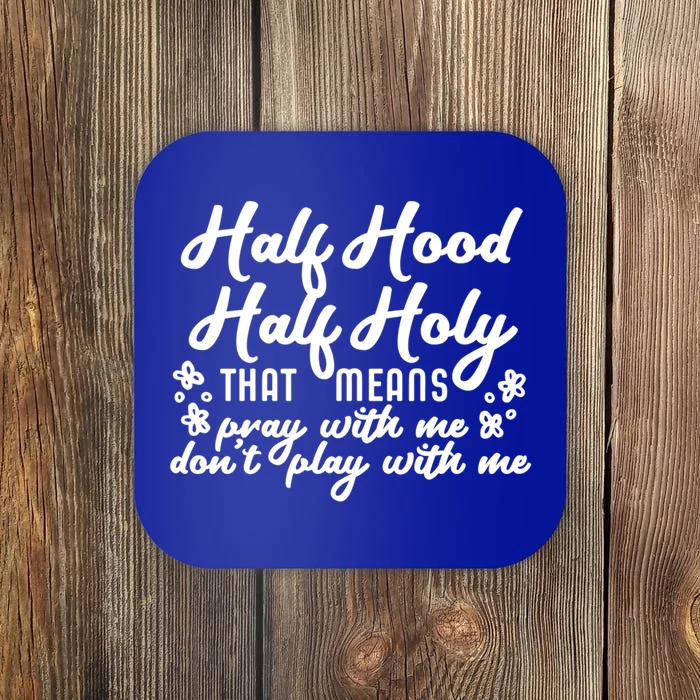 Half Hood Half Holy Gift Coaster