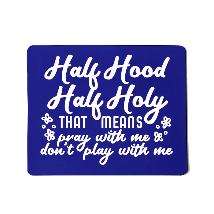 Half Hood Half Holy Gift Mousepad