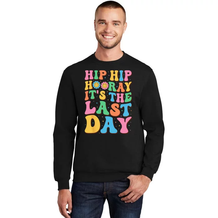 Hip Hip Hooray Its Last Day of School Hello Summer Teacher Sweatshirt