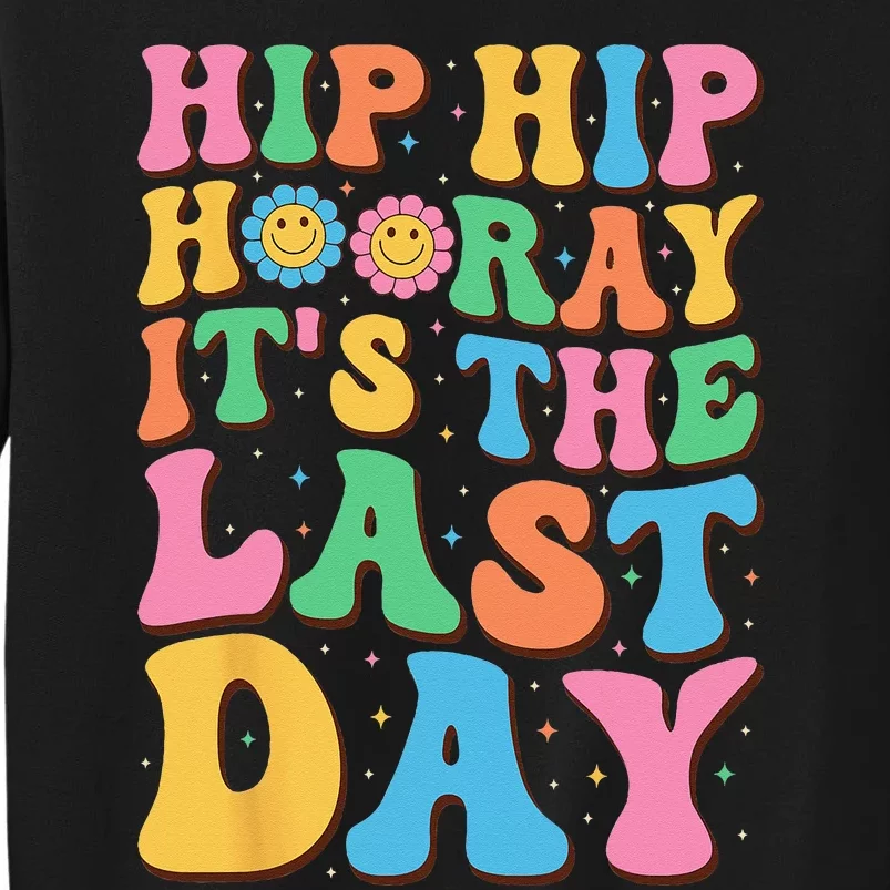 Hip Hip Hooray Its Last Day of School Hello Summer Teacher Sweatshirt