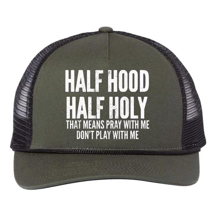 Half Hood Half Holy That Means Pray With Me Funny Retro Rope Trucker Hat Cap