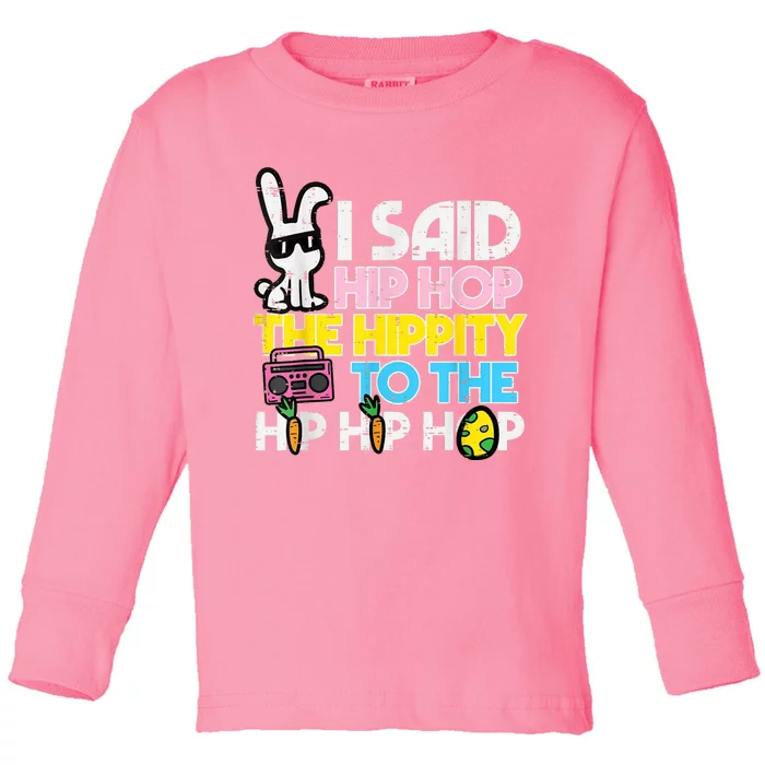 Hip Hop Hippity Easter Bunny Funny Toddler Long Sleeve Shirt