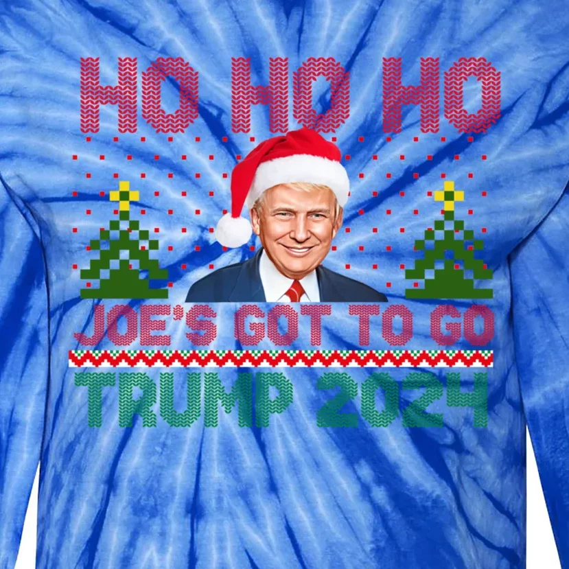 Ho Ho Ho JoeS Got To Go Trump 2024 For President Maga Gift Tie-Dye Long Sleeve Shirt