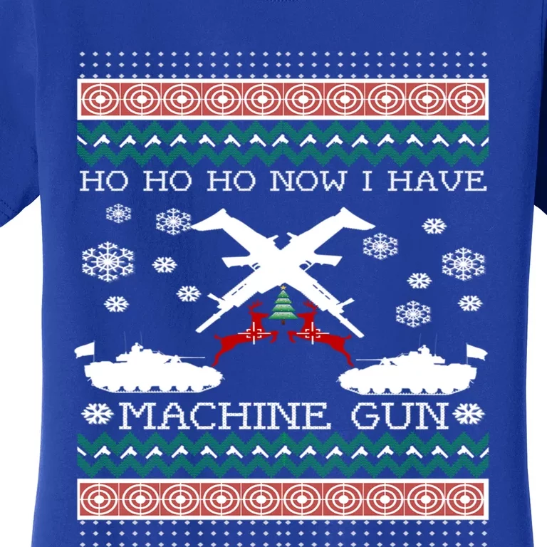 Ho Ho Ho Now I Have A Machine Gun Ugly Christmas Sweater Gift Women's T-Shirt