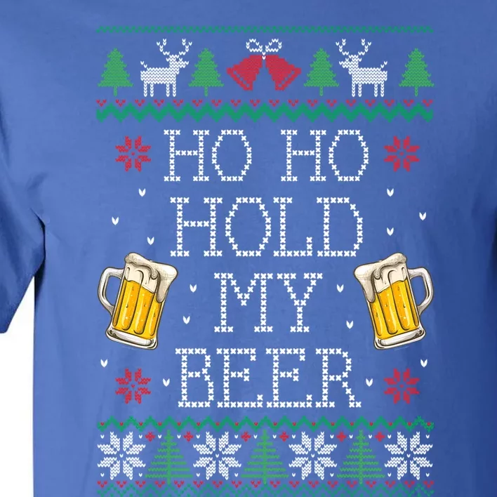 Ho Ho Hold My Beer Christmas Ugly Sweater Gift Tall T-Shirt