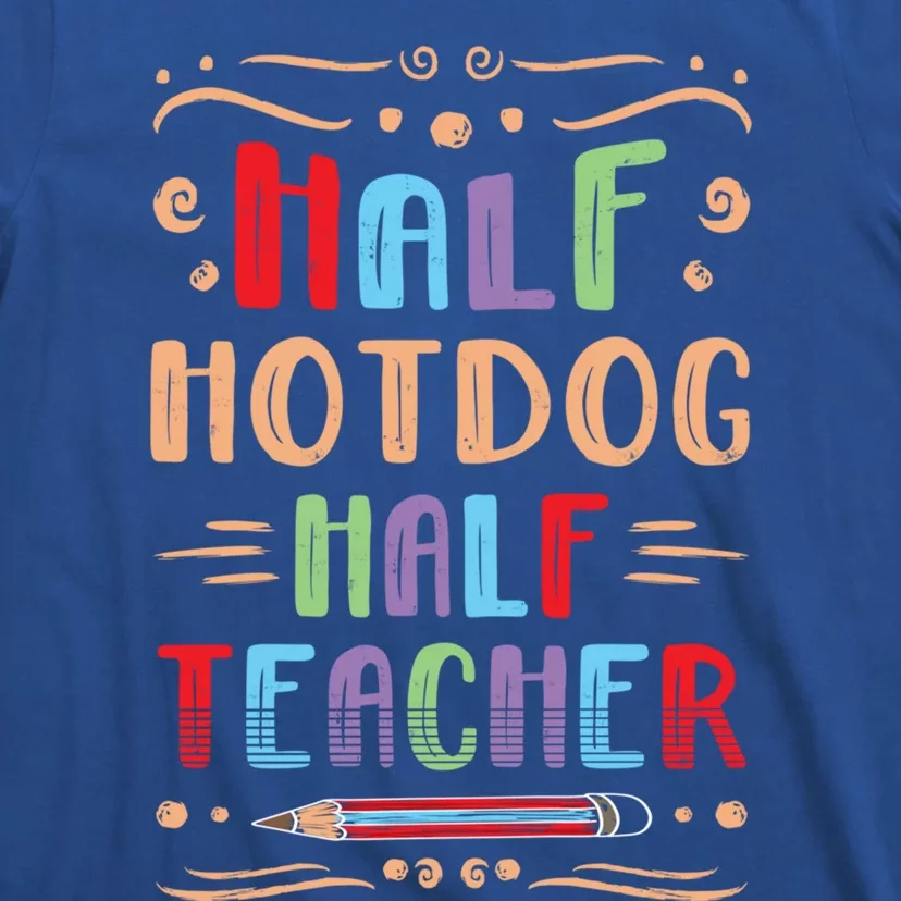 Half Hotdog Half Teacher Sausage Foodie Meat Lover Great Gift T-Shirt