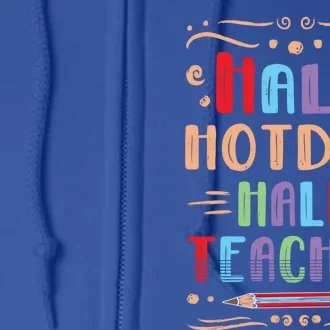 Half Hotdog Half Teacher Sausage Foodie Meat Lover Great Gift Full Zip Hoodie