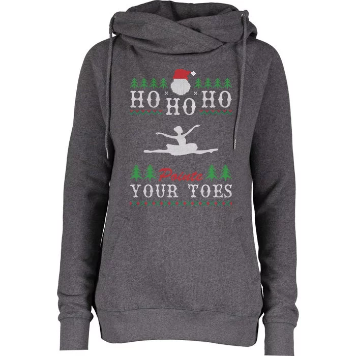 Ho Ho Ho Pointe Your Toes Ugly Christmas Ballet Dancing Gift Womens Funnel Neck Pullover Hood