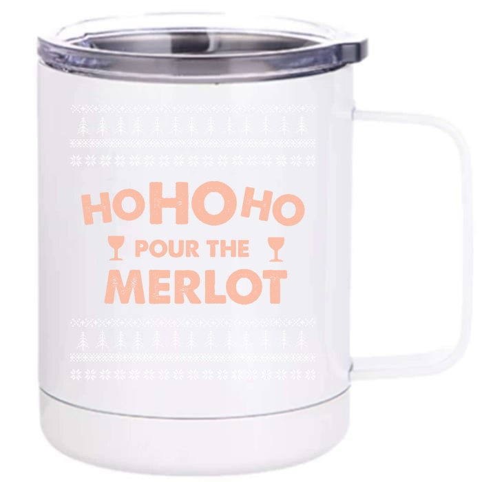 Ho Ho Ho Pour The Merlot Funny Ugly Sweater Cute Gift Front & Back 12oz Stainless Steel Tumbler Cup