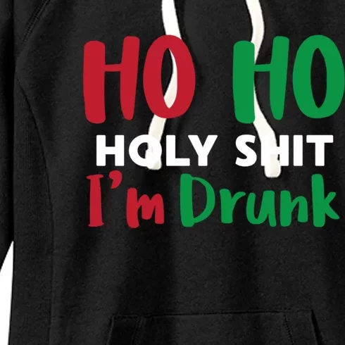 Ho Ho Ho Holy Im Drunk Funny Christmas Ing Attire Cool Gift Women's Fleece Hoodie