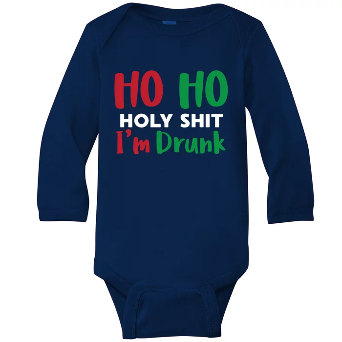 Ho Ho Ho Holy Im Drunk Funny Christmas Ing Attire Cool Gift Baby Long Sleeve Bodysuit