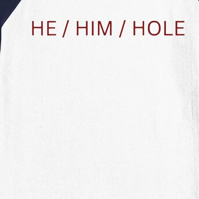 He Him Hole Baseball Sleeve Shirt