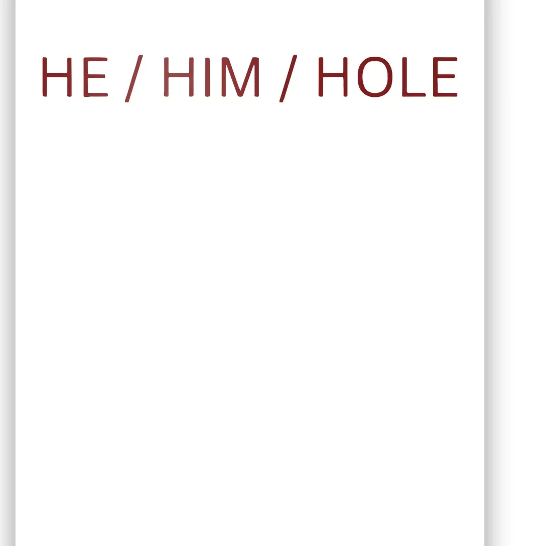 He Him Hole Poster