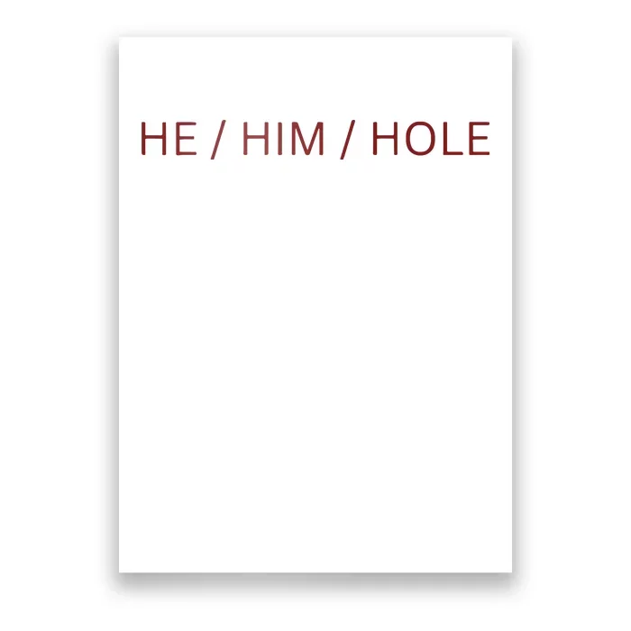 He Him Hole Poster