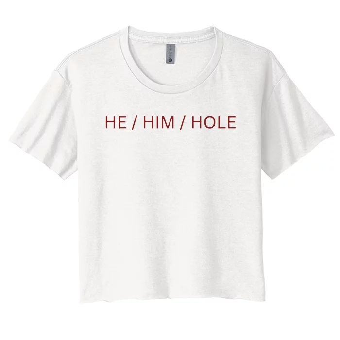 He Him Hole Women's Crop Top Tee