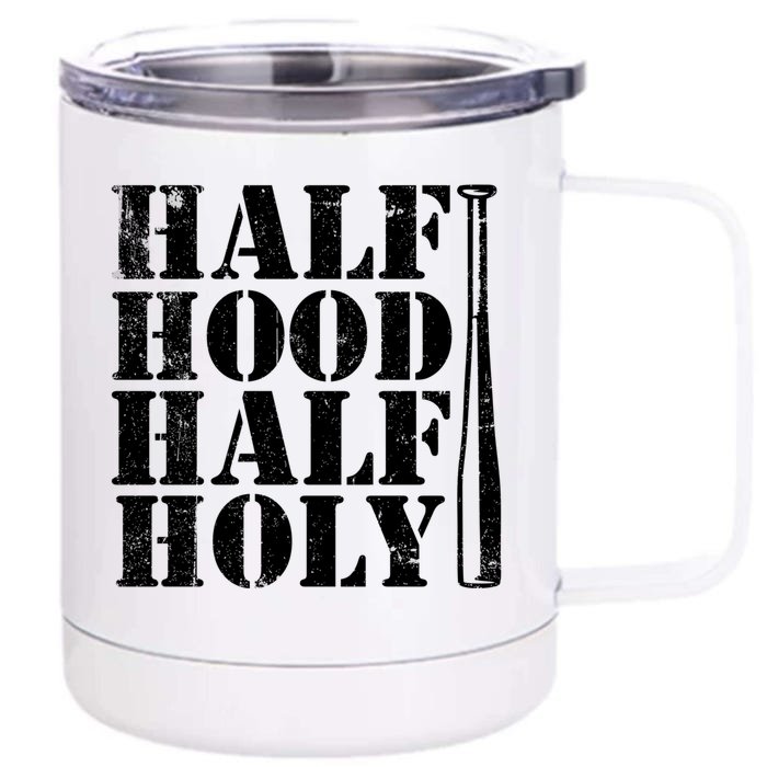 Half Hood Half Holy Great Gift Front & Back 12oz Stainless Steel Tumbler Cup